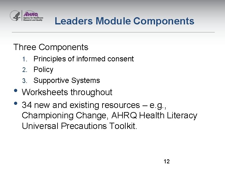 Leaders Module Components Three Components Principles of informed consent 2. Policy 3. Supportive Systems