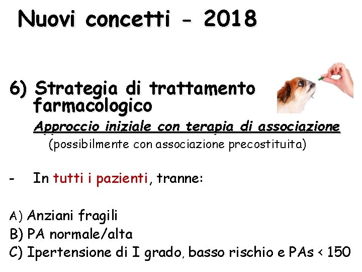 Nuovi concetti - 2018 6) Strategia di trattamento farmacologico Approccio iniziale con terapia di Nuovi concetti - 2018 6) Strategia di trattamento farmacologico Approccio iniziale con terapia di
