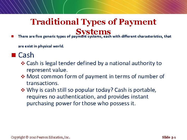 n Traditional Types of Payment Systems There are five generic types of payment systems,