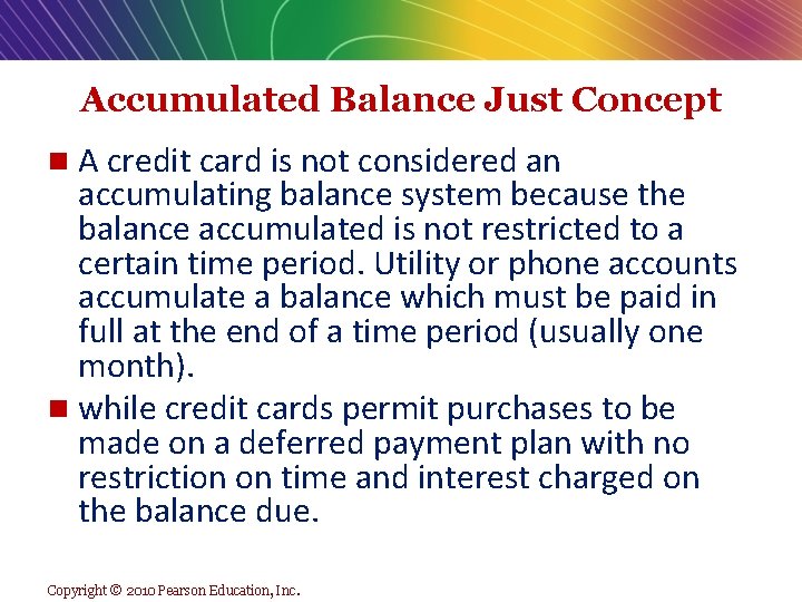 Accumulated Balance Just Concept A credit card is not considered an accumulating balance system