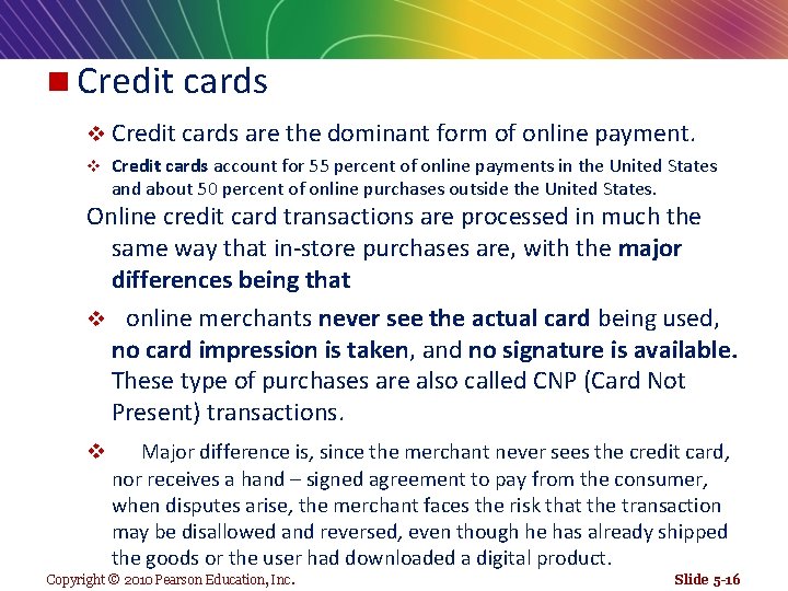 n Credit cards v Credit cards are the dominant form of online payment. v