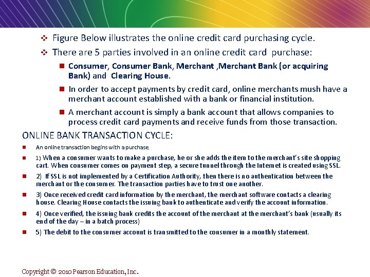 Figure Below illustrates the online credit card purchasing cycle. v There are 5 parties