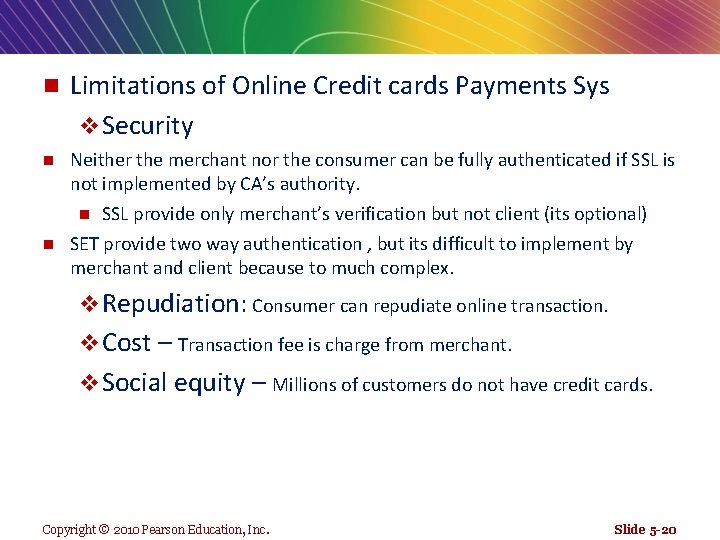 n Limitations of Online Credit cards Payments Sys v Security Neither the merchant nor