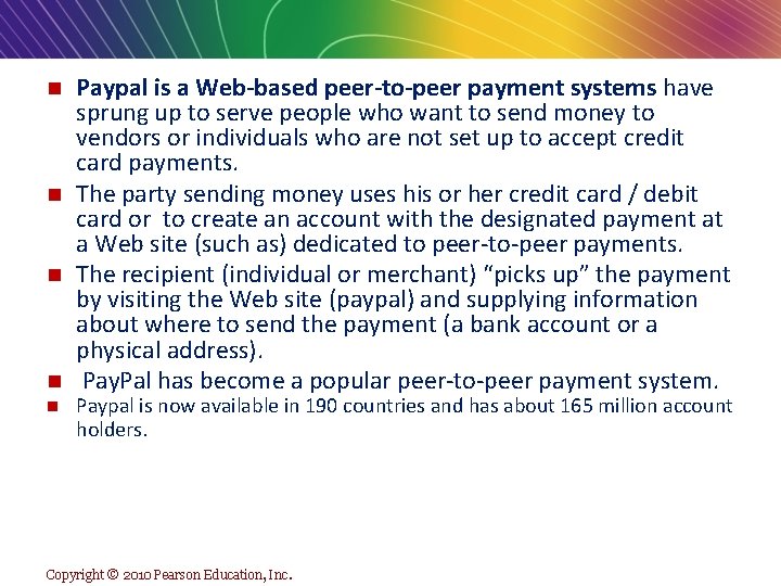Paypal is a Web-based peer-to-peer payment systems have sprung up to serve people who