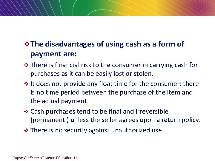 v The disadvantages of using cash as a form of payment are: v There