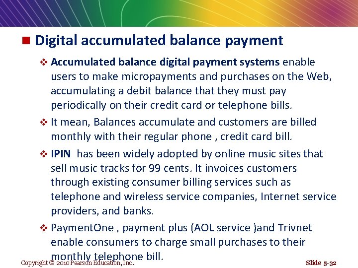 n Digital accumulated balance payment v Accumulated balance digital payment systems enable users to