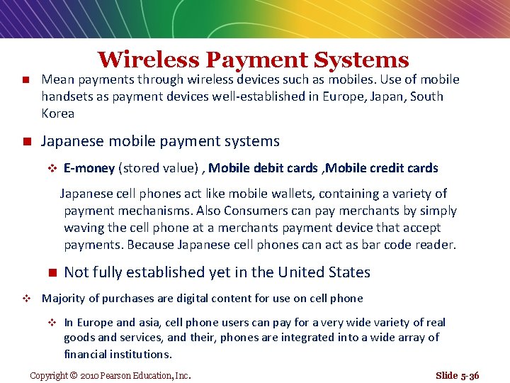 Wireless Payment Systems n Mean payments through wireless devices such as mobiles. Use of