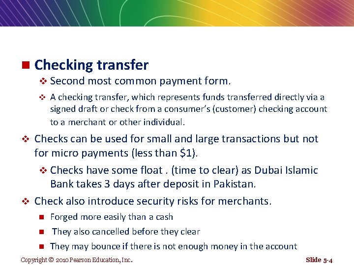 n Checking transfer v Second most common payment form. v A checking transfer, which