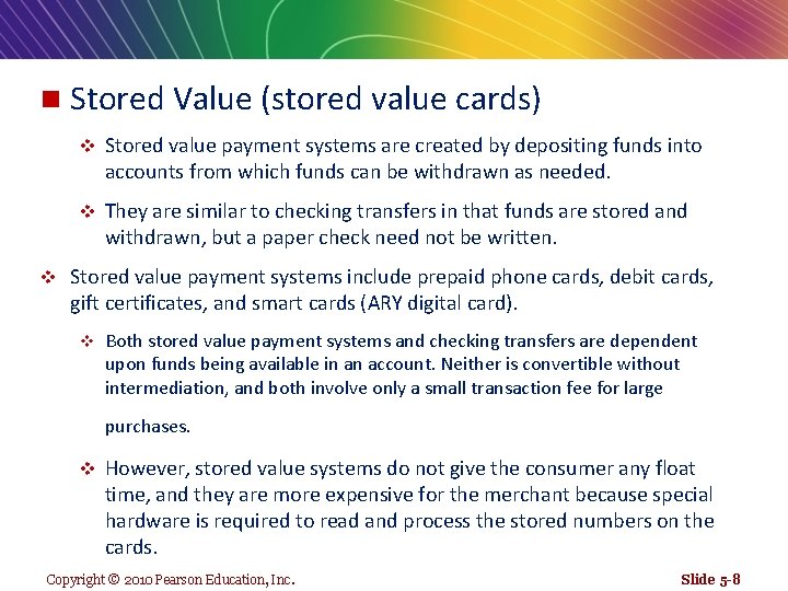 n v Stored Value (stored value cards) v Stored value payment systems are created