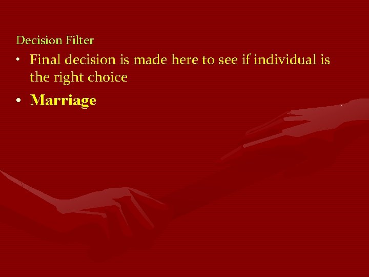 Decision Filter • Final decision is made here to see if individual is the Decision Filter • Final decision is made here to see if individual is the