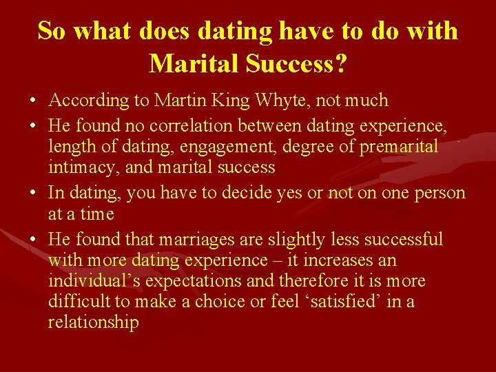 So what does dating have to do with Marital Success? • According to Martin So what does dating have to do with Marital Success? • According to Martin