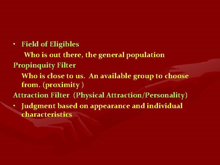 • Field of Eligibles Who is out there, the general population Propinquity Filter • Field of Eligibles Who is out there, the general population Propinquity Filter