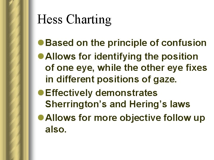 Hess Charting l Based on the principle of confusion l Allows for identifying the