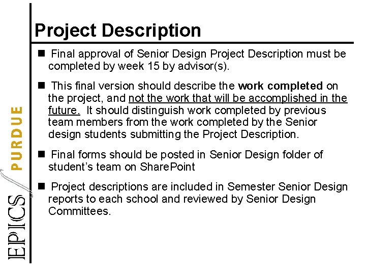 Project Description n Final approval of Senior Design Project Description must be completed by