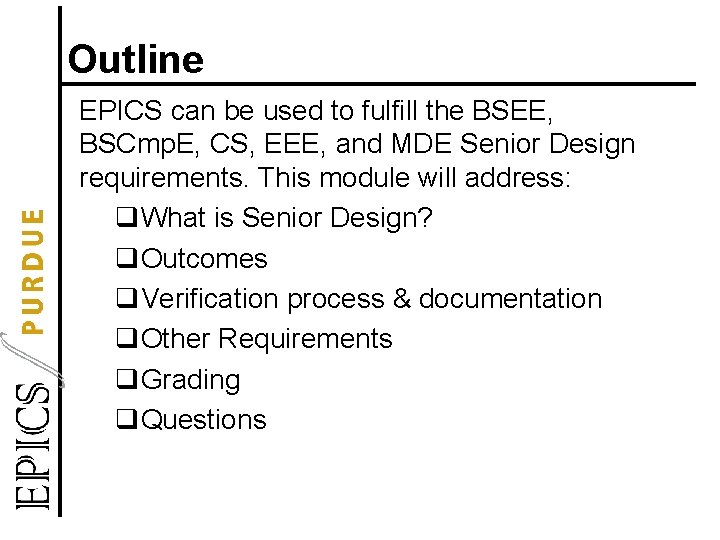 Outline EPICS can be used to fulfill the BSEE, BSCmp. E, CS, EEE, and