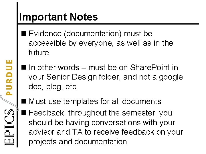 Important Notes n Evidence (documentation) must be accessible by everyone, as well as in