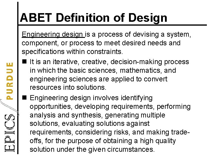 ABET Definition of Design Engineering design is a process of devising a system, component,