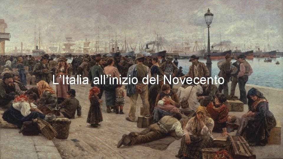 L’Italia all’inizio del Novecento 