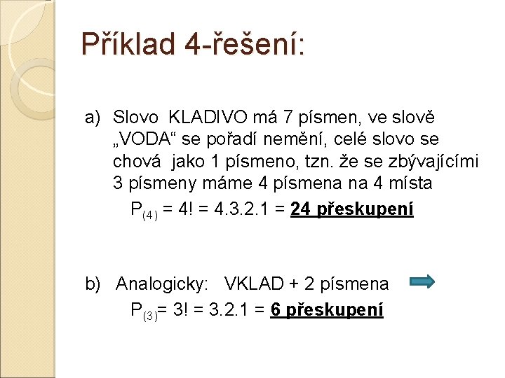 Příklad 4 -řešení: a) Slovo KLADIVO má 7 písmen, ve slově „VODA“ se pořadí