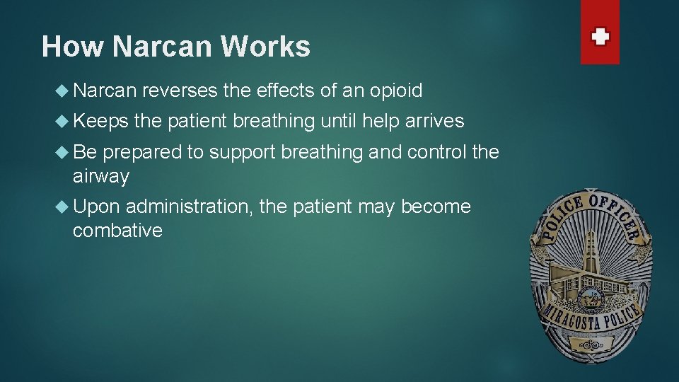 How Narcan Works Narcan Keeps reverses the effects of an opioid the patient breathing