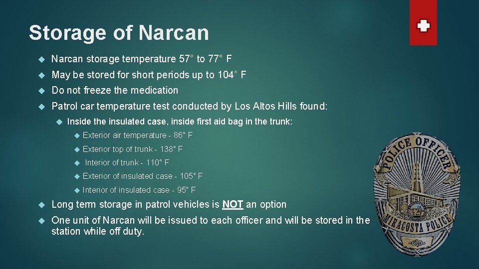 Storage of Narcan storage temperature 57° to 77° F May be stored for short
