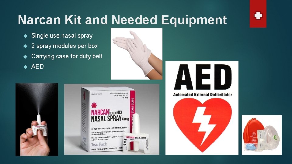 Narcan Kit and Needed Equipment Single use nasal spray 2 spray modules per box