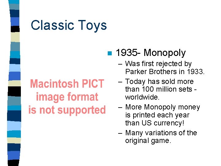 Classic Toys n 1935 - Monopoly – Was first rejected by Parker Brothers in Classic Toys n 1935 - Monopoly – Was first rejected by Parker Brothers in