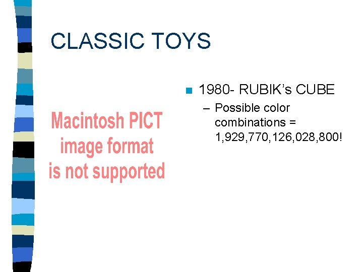 CLASSIC TOYS n 1980 - RUBIK’s CUBE – Possible color combinations = 1, 929, CLASSIC TOYS n 1980 - RUBIK’s CUBE – Possible color combinations = 1, 929,