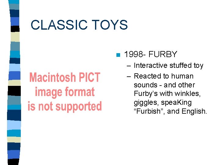 CLASSIC TOYS n 1998 - FURBY – Interactive stuffed toy – Reacted to human