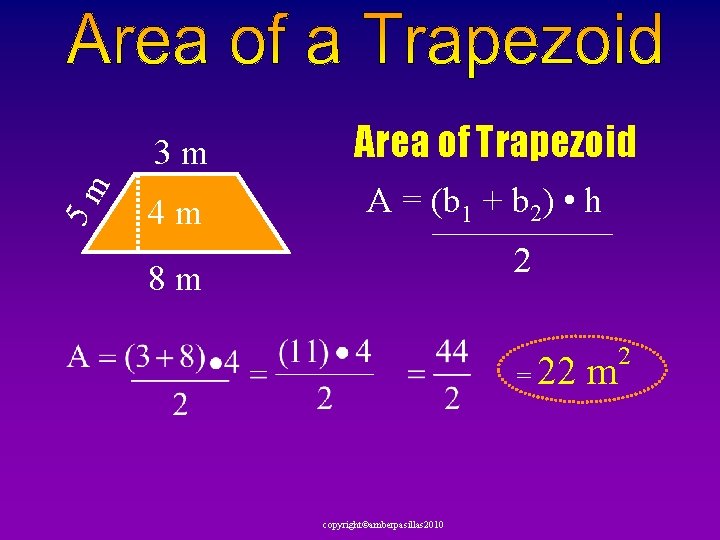  5 m 3 m 4 m Area of Trapezoid A = (b 1