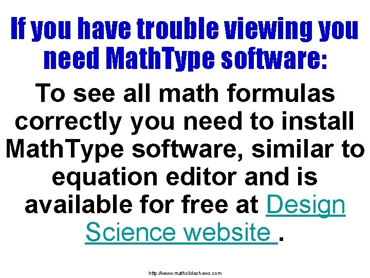 If you have trouble viewing you need Math. Type software: To see all math