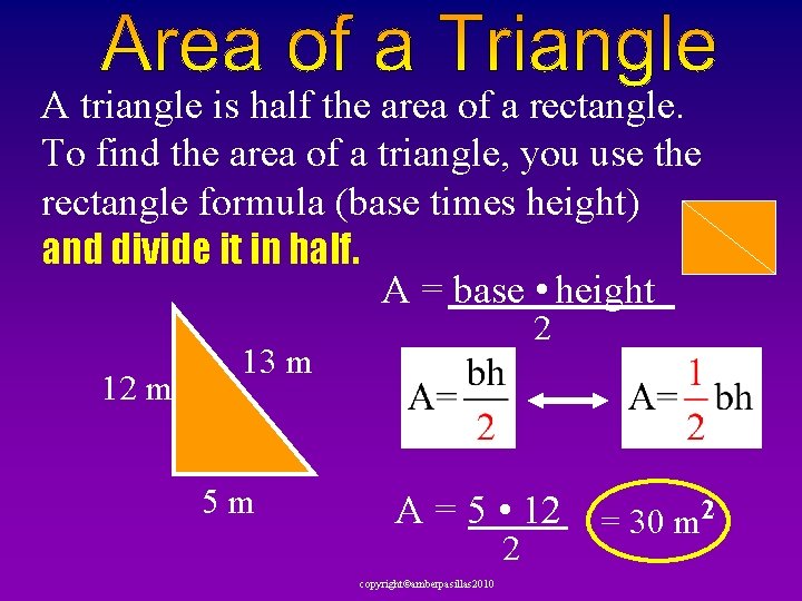 A triangle is half the area of a rectangle. To find the area of