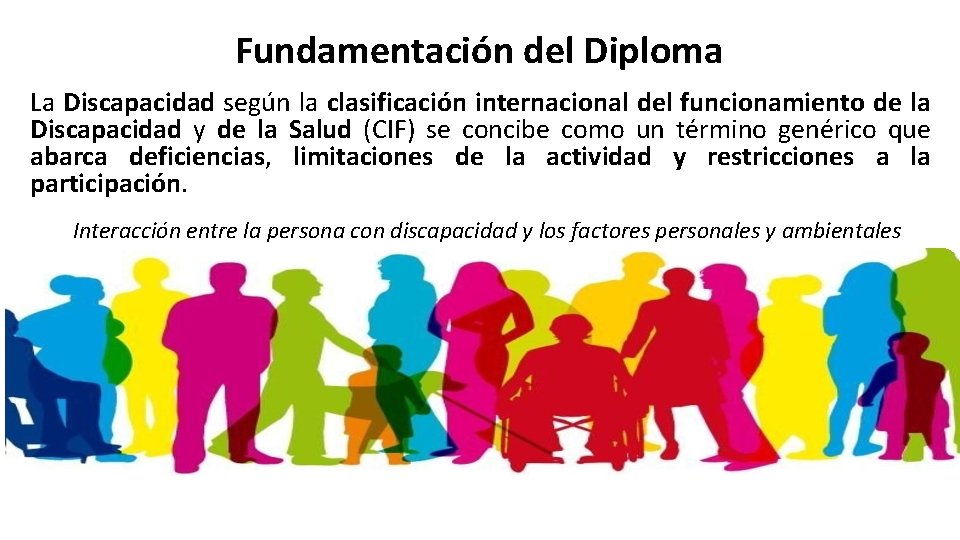 Fundamentación del Diploma La Discapacidad según la clasificación internacional del funcionamiento de la Discapacidad