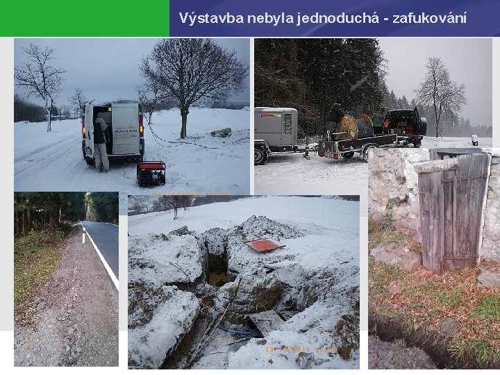 Výstavba nebyla jednoduchá - zafukování 