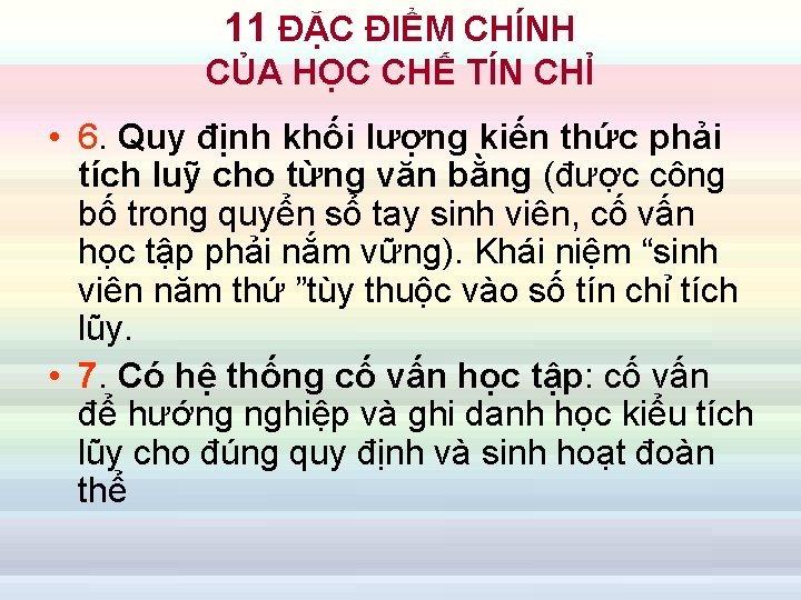 11 ĐẶC ĐIỂM CHÍNH CỦA HỌC CHẾ TÍN CHỈ • 6. Quy định khối