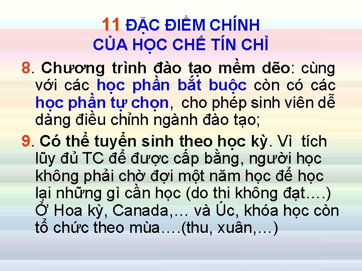 11 ĐẶC ĐIỂM CHÍNH CỦA HỌC CHẾ TÍN CHỈ 8. Chương trình đào tạo