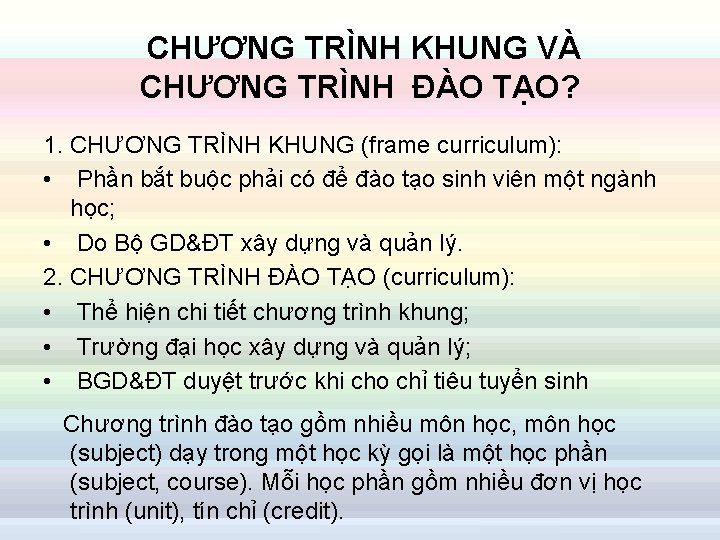  CHƯƠNG TRÌNH KHUNG VÀ CHƯƠNG TRÌNH ĐÀO TẠO? 1. CHƯƠNG TRÌNH KHUNG (frame