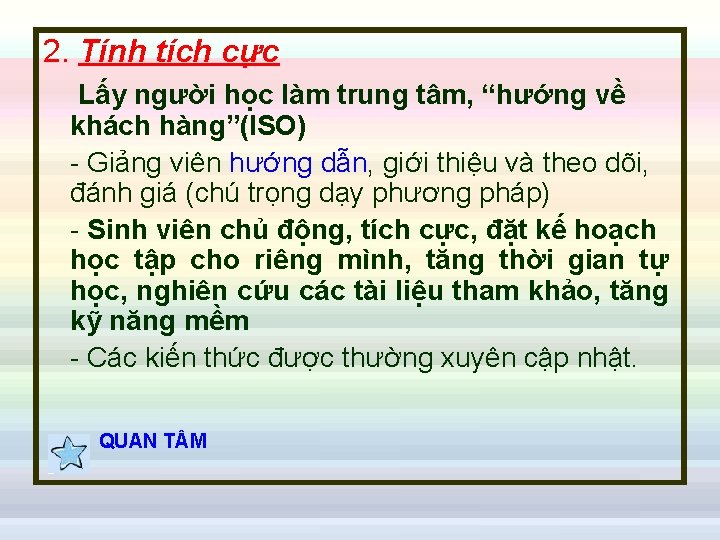 2. Tính tích cực Lấy người học làm trung tâm, “hướng về khách hàng”(ISO)