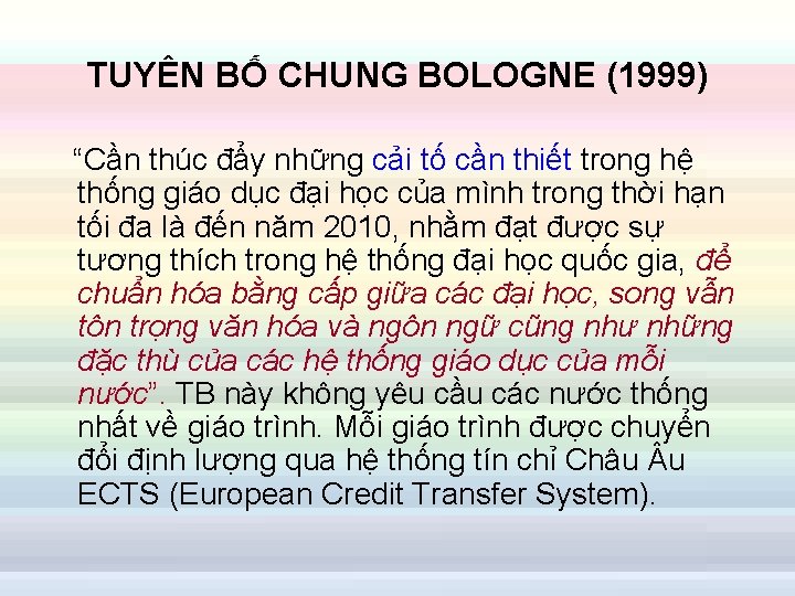 TUYÊN BỐ CHUNG BOLOGNE (1999) “Cần thúc đẩy những cải tố cần thiết trong