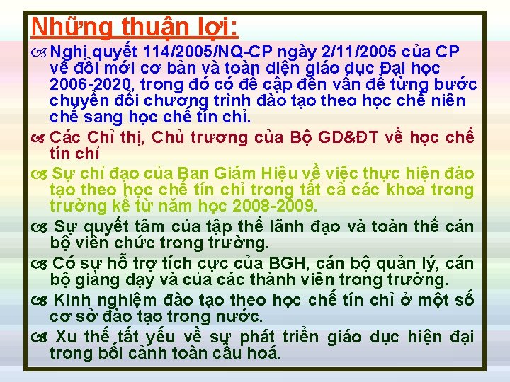 Những thuận lợi: Nghị quyết 114/2005/NQ-CP ngày 2/11/2005 của CP về đổi mới cơ