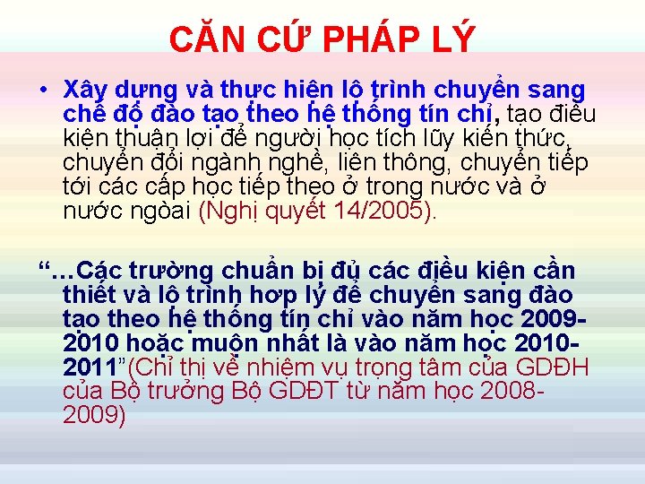 CĂN CỨ PHÁP LÝ • Xây dựng và thực hiện lộ trình chuyển sang