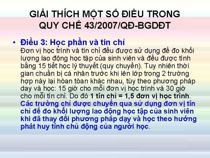 GIẢI THÍCH MỘT SỐ ĐIỀU TRONG QUY CHẾ 43/2007/QĐ-BGDĐT • Điều 3: Học phần