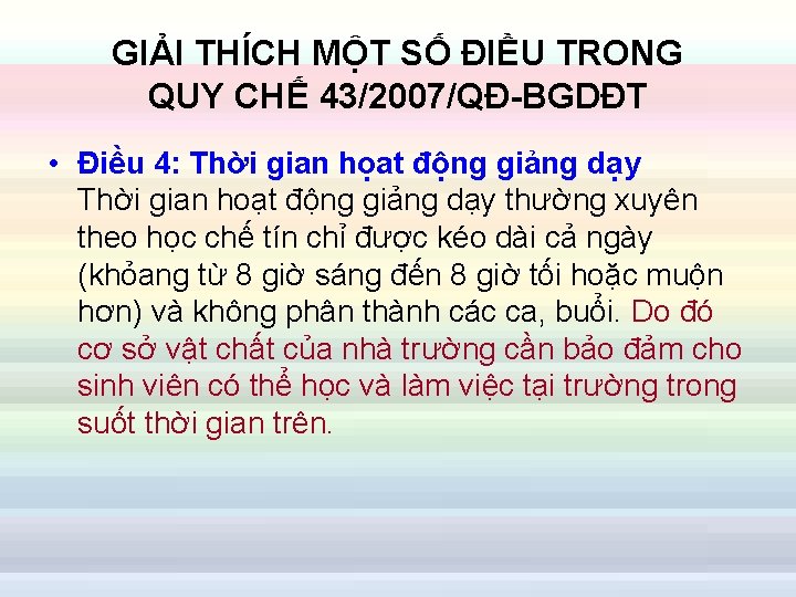 GIẢI THÍCH MỘT SỐ ĐIỀU TRONG QUY CHẾ 43/2007/QĐ-BGDĐT • Điều 4: Thời gian