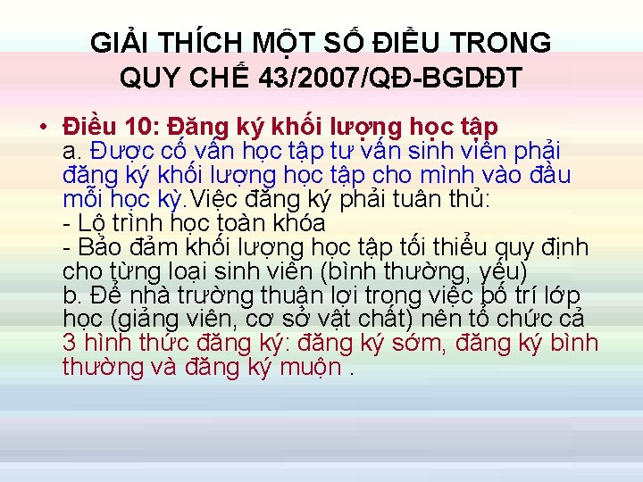 GIẢI THÍCH MỘT SỐ ĐIỀU TRONG QUY CHẾ 43/2007/QĐ-BGDĐT • Điều 10: Đăng ký