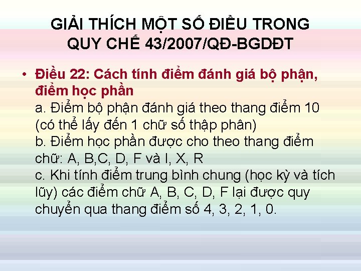 GIẢI THÍCH MỘT SỐ ĐIỀU TRONG QUY CHẾ 43/2007/QĐ-BGDĐT • Điều 22: Cách tính