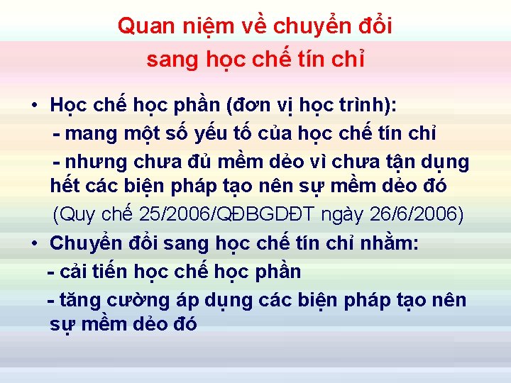 Quan niệm về chuyển đổi sang học chế tín chỉ • Học chế học