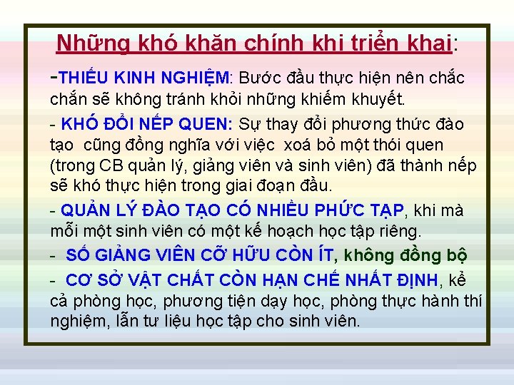  Những khó khăn chính khi triển khai: -THIẾU KINH NGHIỆM: Bước đầu thực