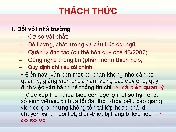 THÁCH THỨC 1. Đối với nhà trường – Cơ sở vật chất; – Số