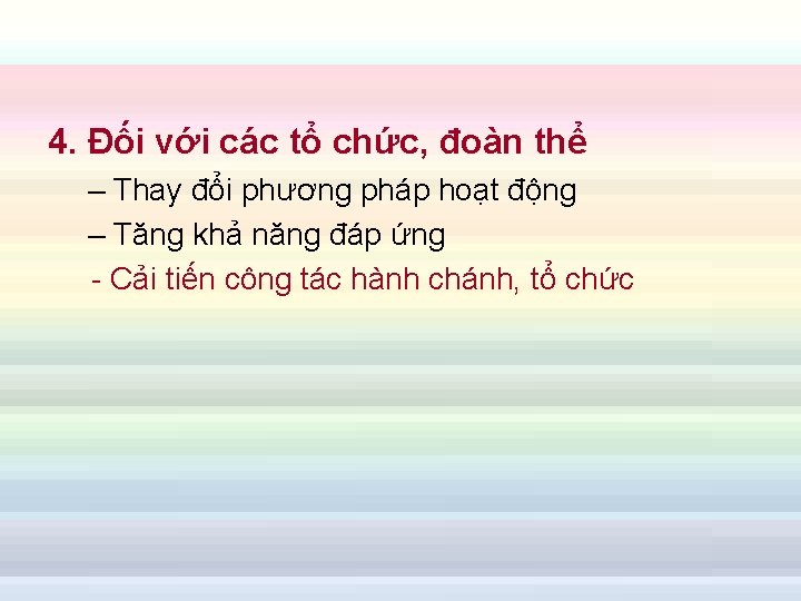 4. Đối với các tổ chức, đoàn thể – Thay đổi phương pháp hoạt