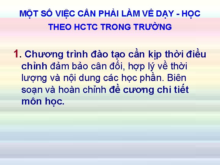 MỘT SỐ VIỆC CẦN PHẢI LÀM VỀ DẠY - HỌC THEO HCTC TRONG TRƯỜNG